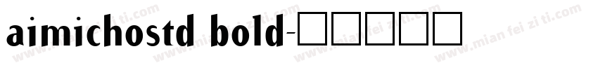 aimichostd bold字体转换